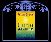 Creative Visualization : Use the Power of Your Imagination